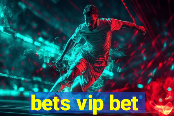 bets vip bet